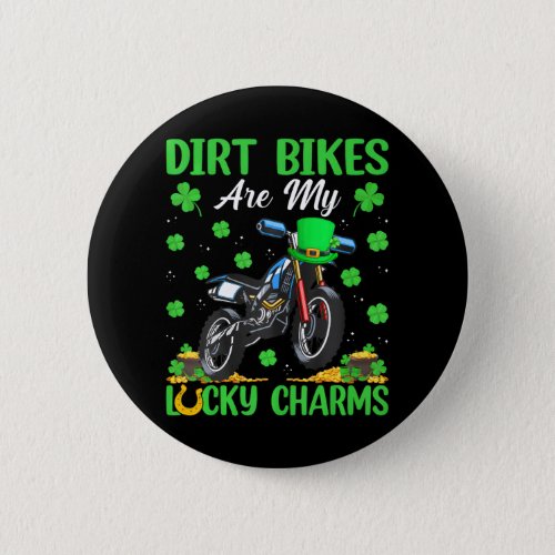 Dirt Bikes Are My Lucky Charms Dirt Bike St Button