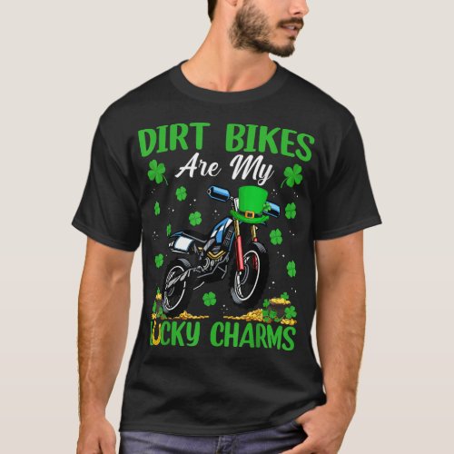 Dirt Bikes Are My Lucky Charms Dirt Bike St Patri T_Shirt