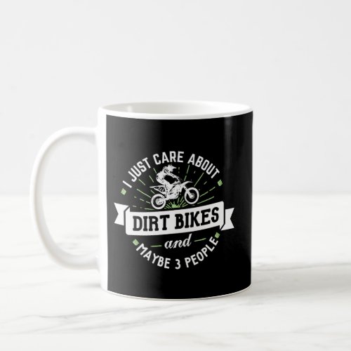 Dirt Bikes I Just Care About Dirt Bikes Coffee Mug