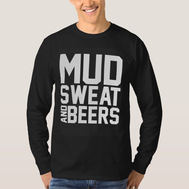 Dirt Biking Beer Drinking  Mx Bike Mud Sweat And B T-Shirt (Front)