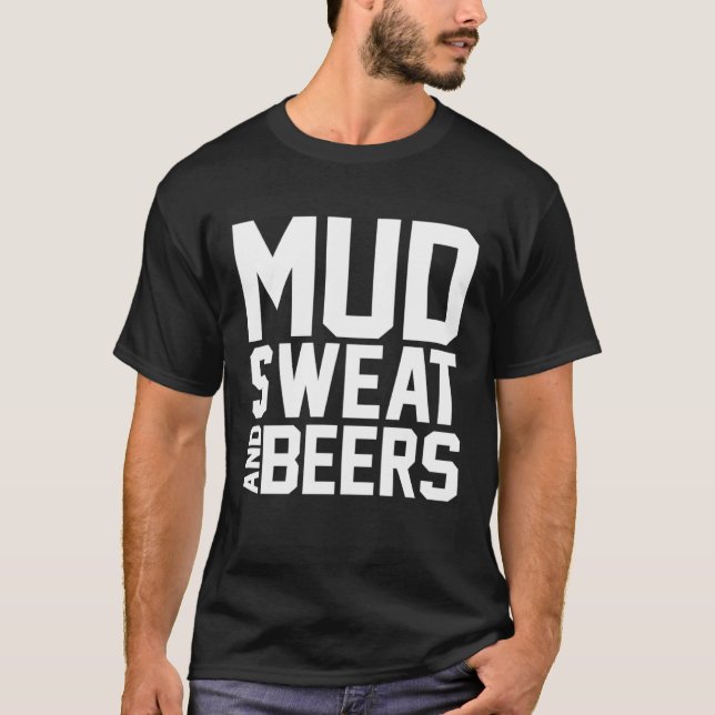 Dirt Biking Beer Drinking  Mx Bike Mud Sweat And B T-Shirt (Front)