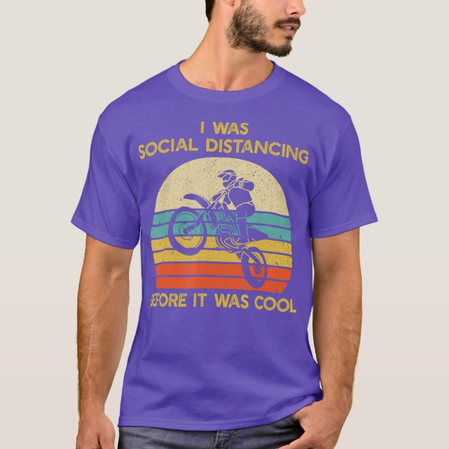 Dirt Biking Social Distancing Before It Was Cool T-Shirt (Front)