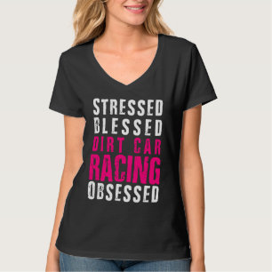 DIrt Car Racing Dirt Track Racing Quote T-Shirt
