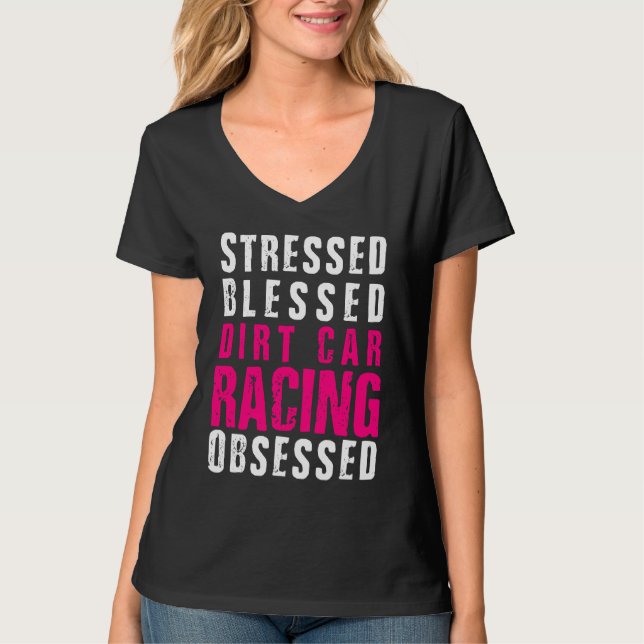 DIrt Car Racing  Dirt Track Racing Quote T-Shirt (Front)
