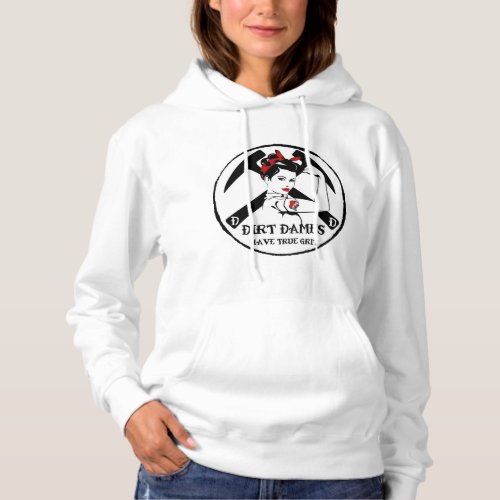 Dirt Dames Have True Grit Hoodie