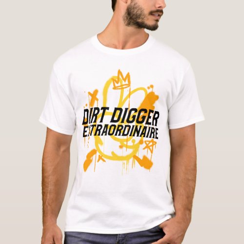 Dirt Digger Extraordinaire Metal Detecting T_Shirt