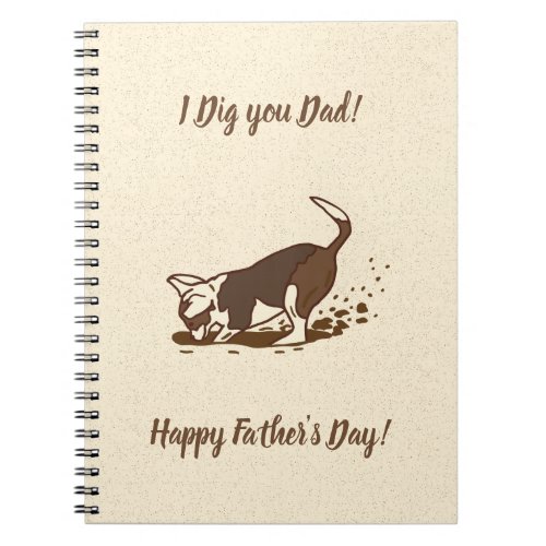 Dirt Digging Dogs _ Happy Fathers Day dog dad   Notebook