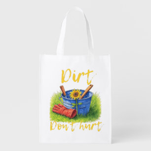 Dirt Don't Hurt - gardening Grocery Bag