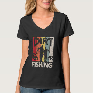 Dirt Fishing - Beach Treasure Detecting Metal Dete T-Shirt
