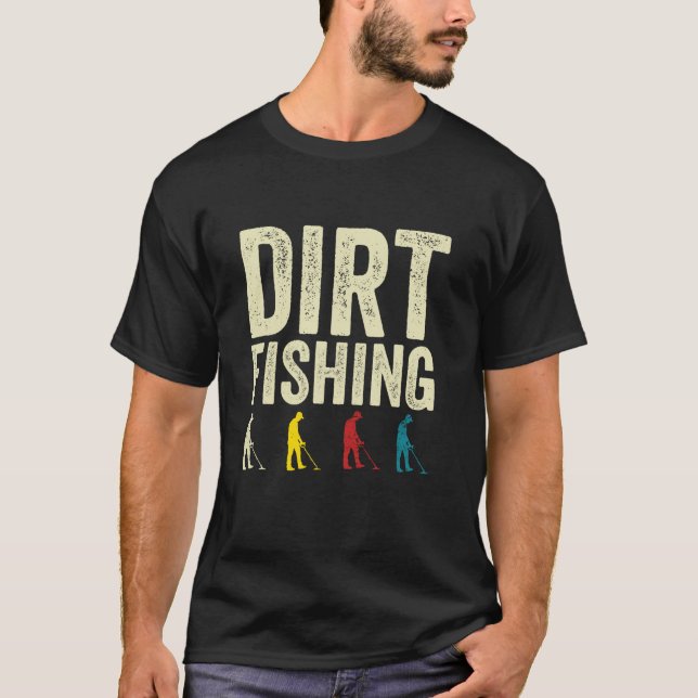 Dirt Fishing Funny Metal Detecting Long Sleeve T S T-Shirt (Front)