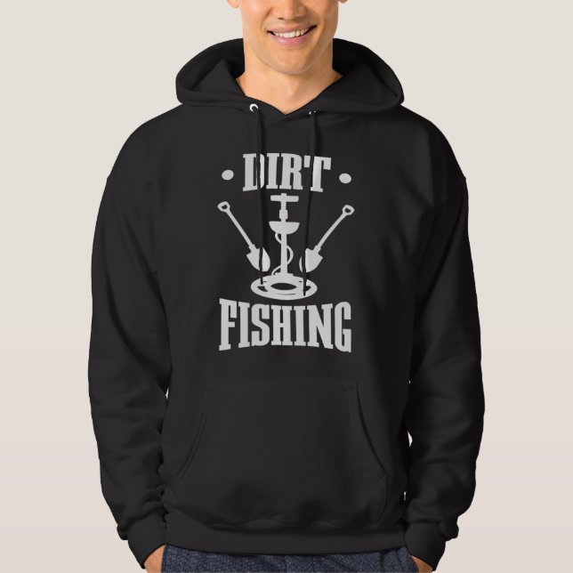 Dirt Fishing Metal Detector  Metal Detecting Hoodie (Front)