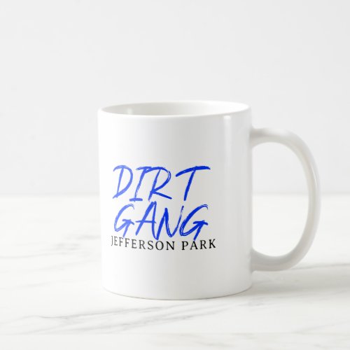 Dirt Gang Coffee Mug