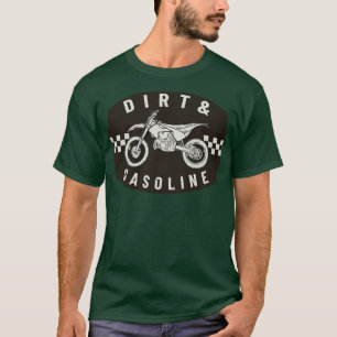 Dirt  Gasoline Cross Bike Motorsport  T-Shirt
