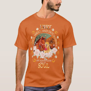 Dirt Horse Smell And Dog Slobber Dog Lovers Horse T-Shirt