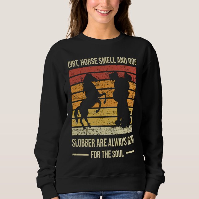 Dirt Horse Smell and Dog Slobber Women Teen Girls Sweatshirt (Front)