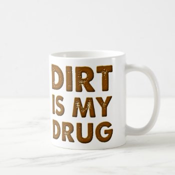 Dirt Is My Drug Dirt Bike Motocross Mug Sayings by allanGEE at Zazzle