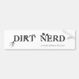 Dirt Nerd - Proud Urban Farmer Bumper Sticker