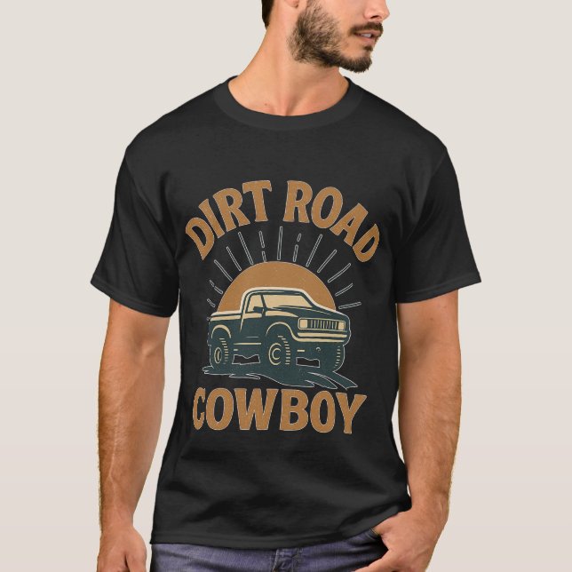Dirt Road Cowboy T-Shirt – Rustic Western Tee (Front)