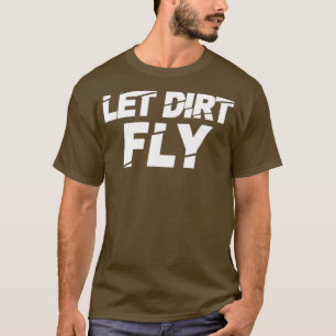 Dirt Track Racing Apparel Mudding Motocross Let T-Shirt