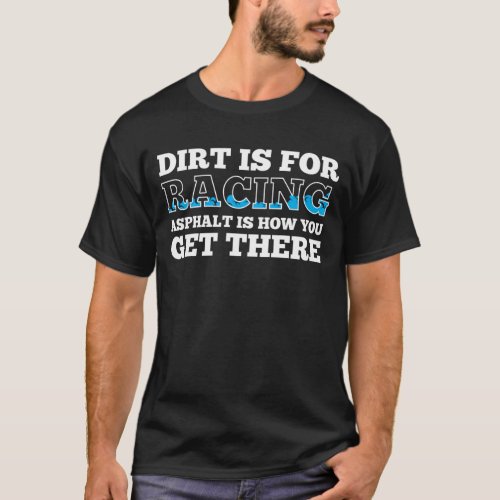 Dirt Track Racing Car Driving Motorsport Racer T_Shirt