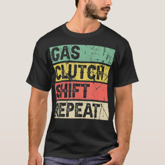 Dirt Track Racing Gifts Gas Clutch Shift Repeat Di T-Shirt