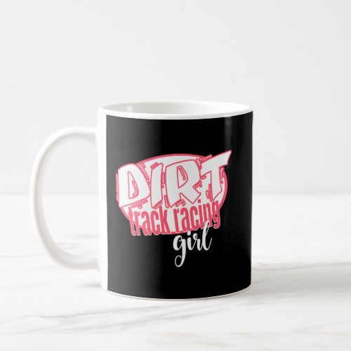 Dirt Track Racing Girl Coffee Mug