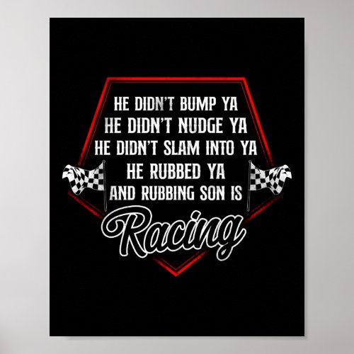 Dirt Track Racing He DidnT Bump Ya He DidnT Poster