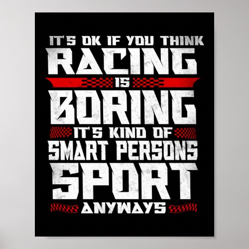 Dirt Track Racing ItS Ok If You Think Racing Is Poster