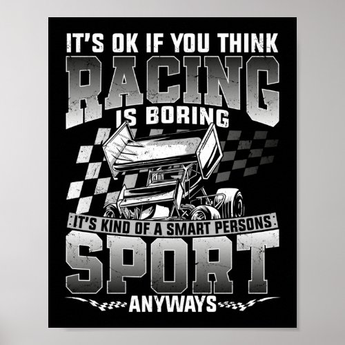 Dirt Track Racing ItS Ok If You Think Racing Is Poster