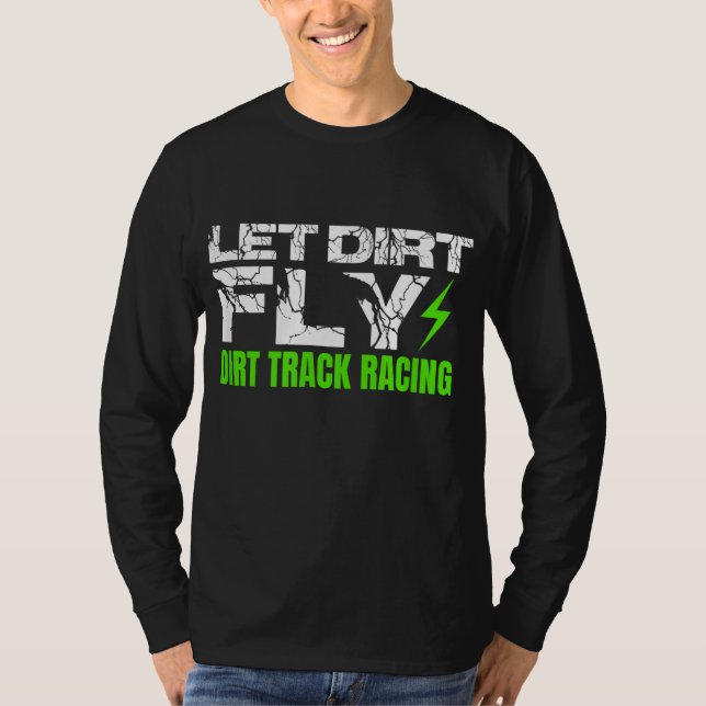 Dirt Track Racing Quotes Sprint Car Rally Dirt Bik T-Shirt (Front)