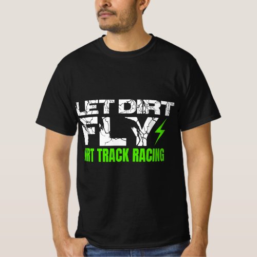Dirt Track Racing Quotes Sprint Car Rally Dirt Bik T_Shirt