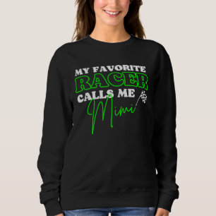 Dirt Track Racing Sayings My Favorite Racer Calls  Sweatshirt