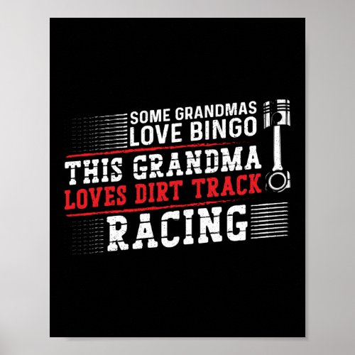 Dirt Track Racing Some Grandmas Love Bingo This Poster