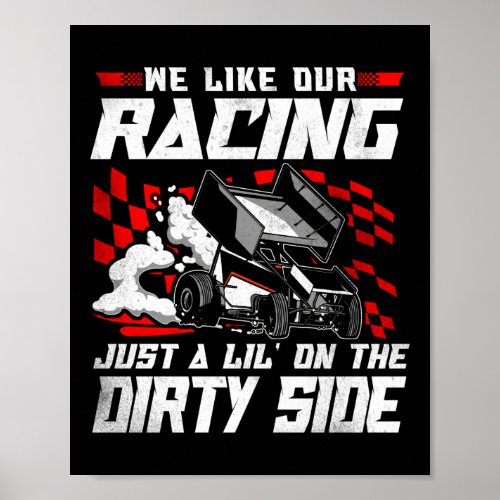 Dirt Track Racing We Like Our Racing Just A Lil Poster