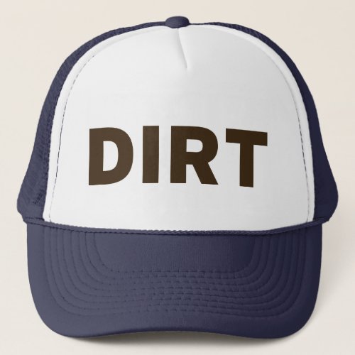 Dirt Trucker Hat