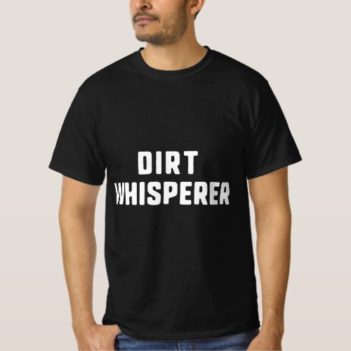 Dirt Whisperer Funny Cleaning Lady Janitor Custodi T_Shirt