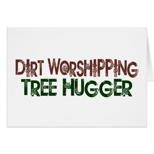 Dirt Worshipping Tree Hugger Cards (Front Horizontal)