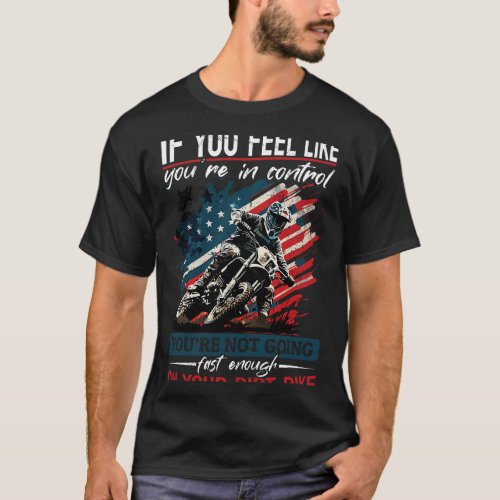 Dirtbike Motocross MX 2If you feel like youre in c T_Shirt