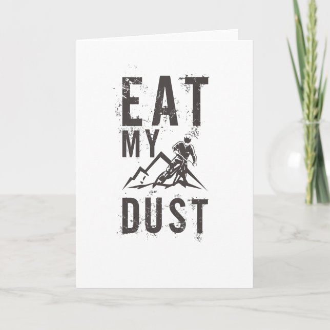 Dirtbiker Eat My Dust Dirt Bike Motorcycle Card (Front)