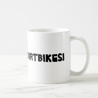 DIRTBIKES MUG!!!! COFFEE MUG
