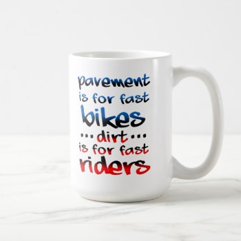 Dirts Is For Fast Riders Dirt Bike Motocross Funny Coffee Mug by allanGEE at Zazzle