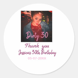 Dirty 30 Birthday add name pink add photo date Classic Round Sticker