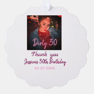 Dirty 30 Birthday add name pink add photo date Ornament Card