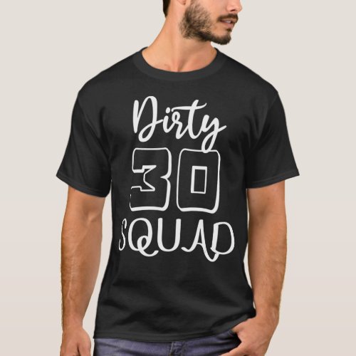 Dirty 30 Crew 30th Birthday Squad of 30th Birthday T_Shirt