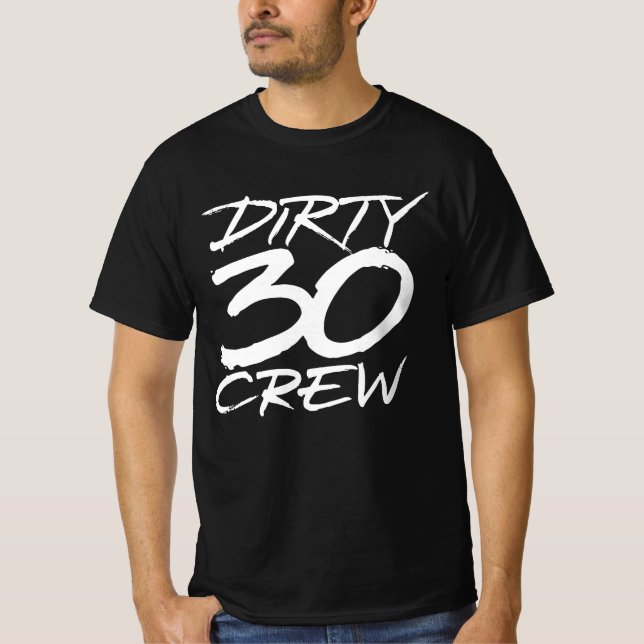 Dirty 30 Crew T-Shirt (Front)