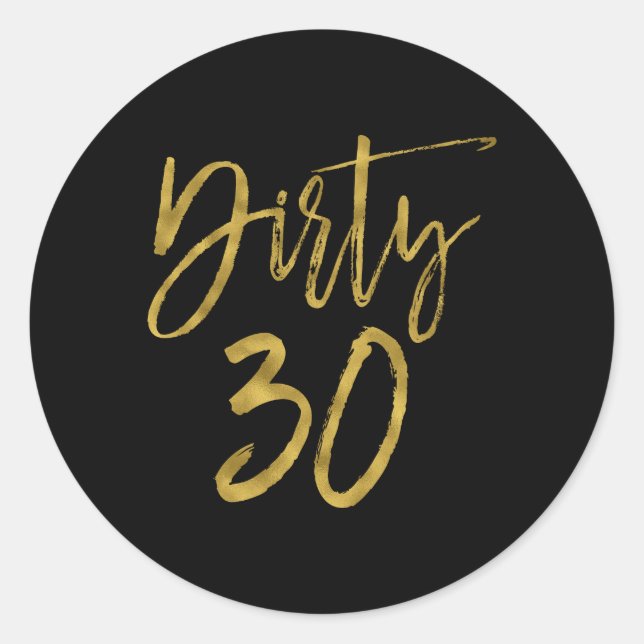 Dirty 30 | Dirty Thirty Classic Round Sticker (Front)