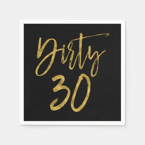 Dirty 30 Gold Foil Birthday Napkins