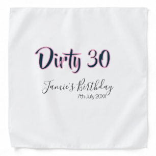 Dirty 30 happy birthday name date pink gray callig bandana