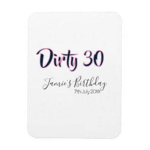 Dirty 30 happy birthday name date pink gray callig magnet