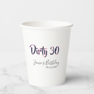 Dirty 30 happy birthday name date pink gray callig paper cups